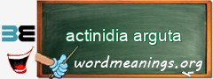 WordMeaning blackboard for actinidia arguta